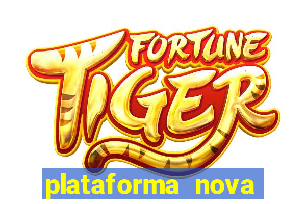 plataforma nova pagando muito hoje